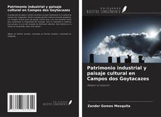 Couverture de Patrimonio industrial y paisaje cultural en Campos dos Goytacazes