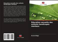 Éducation sexuelle des enfants handicapés mentaux kitap kapağı