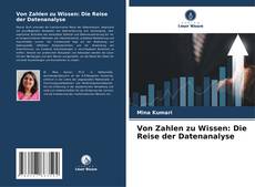 Capa do livro de Von Zahlen zu Wissen: Die Reise der Datenanalyse 