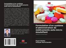 Formulation d'un système d'administration de médicaments auto-micro-émulsifiant kitap kapağı