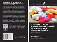 Couverture de Formulación de un sistema de administración de fármacos auto-microemulsionable