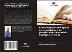 Capa do livro de Étude ethnoarchéologique de la fabrication de poteries dans le nord de l'Éthiopie, Mekelle 