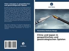 Capa do livro de China und Japan in geopolitischen und geostrategischen Spielen 