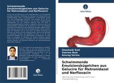 Capa do livro de Schwimmende Emulsionskügelchen aus Gelucire für Metronidazol und Norfloxacin 