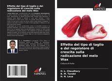 Borítókép a  Effetto del tipo di taglio e del regolatore di crescita sulla radicazione del melo Wax - hoz