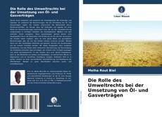 Buchcover von Die Rolle des Umweltrechts bei der Umsetzung von Öl- und Gasverträgen