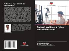 Tutorat en ligne à l'aide de services Web kitap kapağı