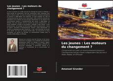 Capa do livro de Les jeunes : Les moteurs du changement ? 