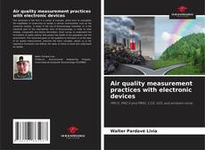Copertina di Air quality measurement practices with electronic devices
