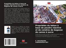 Capa do livro de Propriétés du béton à base de poudre réactive et de cendres de bagasse de canne à sucre 