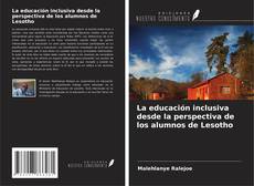 Couverture de La educación inclusiva desde la perspectiva de los alumnos de Lesotho