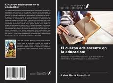 Couverture de El cuerpo adolescente en la educación: