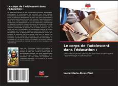 Capa do livro de Le corps de l'adolescent dans l'éducation : 