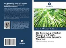 Borítókép a  Die Beziehung zwischen Körper und Psyche: Freudsche und Jungsche Theorien - hoz