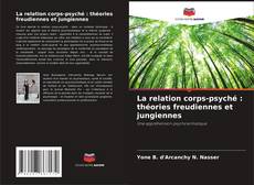 La relation corps-psyché : théories freudiennes et jungiennes kitap kapağı