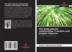 Обложка The body-psyche relationship: Freudian and Jungian theories