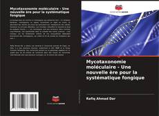 Capa do livro de Mycotaxonomie moléculaire - Une nouvelle ère pour la systématique fongique 