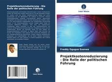 Borítókép a  Projektkostenreduzierung - Die Rolle der politischen Führung - hoz