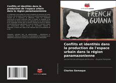 Capa do livro de Conflits et identités dans la production de l'espace urbain dans la région panamazonienne 