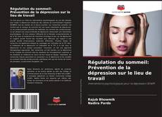 Capa do livro de Régulation du sommeil: Prévention de la dépression sur le lieu de travail 