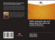 Capa do livro de Défis cliniques liés à la peau dans les soins de santé primaires 