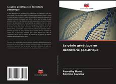 Capa do livro de Le génie génétique en dentisterie pédiatrique 