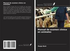 Couverture de Manual de examen clínico en animales