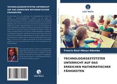 Capa do livro de TECHNOLOGIEGESTÜTZTER UNTERRICHT AUF DAS ERREICHEN MATHEMATISCHER FÄHIGKEITEN 