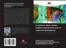 Capa do livro de Le poisson zèbre comme modèle expérimental pour la recherche biomédicale 