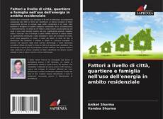 Borítókép a  Fattori a livello di città, quartiere e famiglia nell'uso dell'energia in ambito residenziale - hoz