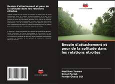 Besoin d'attachement et peur de la solitude dans les relations étroites kitap kapağı