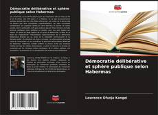 Capa do livro de Démocratie délibérative et sphère publique selon Habermas 