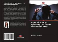 Cybersécurité et cyberguerre : Ce que chacun doit savoir kitap kapağı