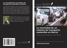 Couverture de La necesidad de un sistema de transporte sostenible en Beirut