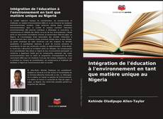 Capa do livro de Intégration de l'éducation à l'environnement en tant que matière unique au Nigeria 