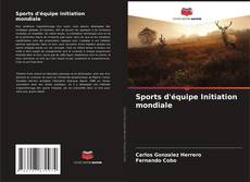 Capa do livro de Sports d'équipe Initiation mondiale 