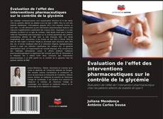 Capa do livro de Évaluation de l'effet des interventions pharmaceutiques sur le contrôle de la glycémie 