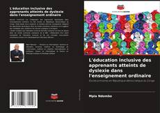 Capa do livro de L'éducation inclusive des apprenants atteints de dyslexie dans l'enseignement ordinaire 