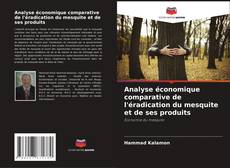 Bookcover of Analyse économique comparative de l'éradication du mesquite et de ses produits