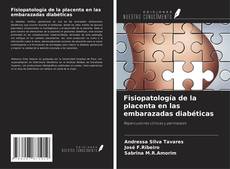 Bookcover of Fisiopatología de la placenta en las embarazadas diabéticas
