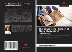 Couverture de The Educational Career of Black Students at University