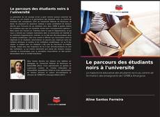 Capa do livro de Le parcours des étudiants noirs à l'université 