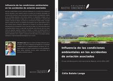 Bookcover of Influencia de las condiciones ambientales en los accidentes de aviación asociados