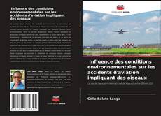 Capa do livro de Influence des conditions environnementales sur les accidents d'aviation impliquant des oiseaux 