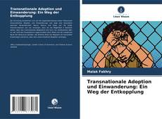 Borítókép a  Transnationale Adoption und Einwanderung: Ein Weg der Entkopplung - hoz