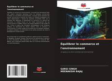 Équilibrer le commerce et l'environnement kitap kapağı