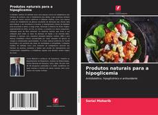 Bookcover of Produtos naturais para a hipoglicemia