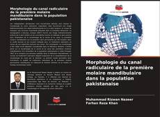 Morphologie du canal radiculaire de la première molaire mandibulaire dans la population pakistanaise kitap kapağı