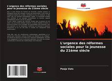 L'urgence des réformes sociales pour la jeunesse du 21ème siècle kitap kapağı