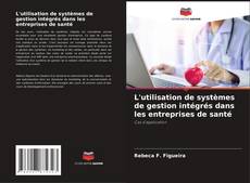 Buchcover von L'utilisation de systèmes de gestion intégrés dans les entreprises de santé